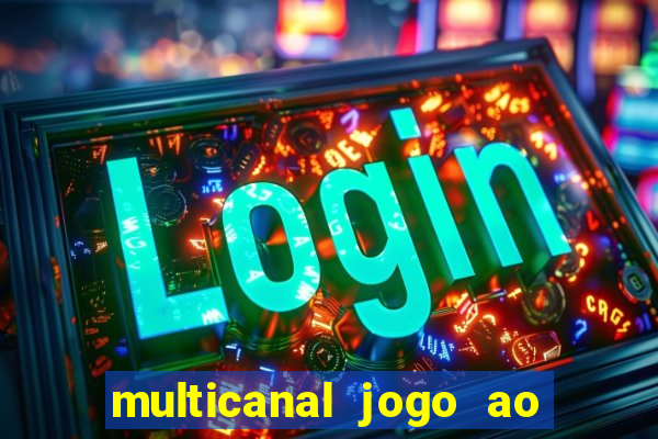 multicanal jogo ao vivo hd